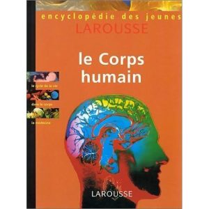 Encyclopédie des jeunes – Le Corps humain – Larousse