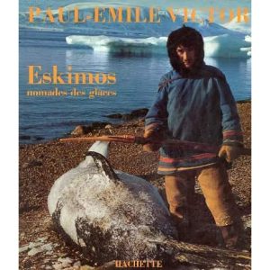 Eskimos nomades des glaces   –   Hachette