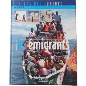 L’atlas des juniors : Monde -Les émigrants – Éditions Atlas Jeunesse