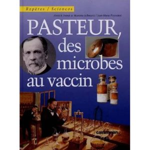 Pasteur, des microbes au vaccin   –    Casterman