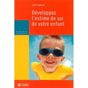 Développez l’estime de soi de votre enfant – Les éditions de L’Homme