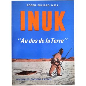 Inuk « Au dos de la Terre »  –  Roger Buliard   –    Nouvelles Éditions Latines