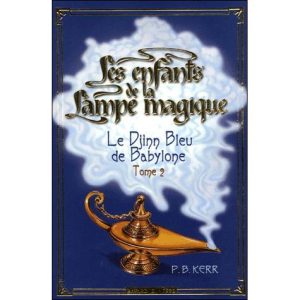 Les enfants de la lampe magique – Le Djinn Bleu de Babylone  T2  –  Bayard Jeunesse