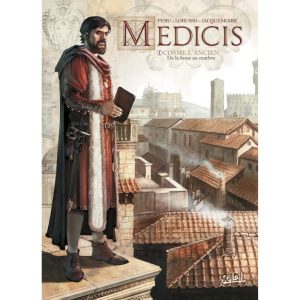 Médicis – Cosme L’ancien – De la boue au marbre T 1 – Soleil