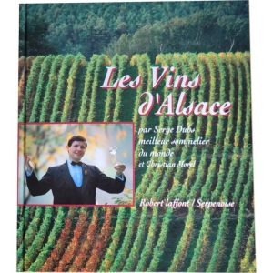 Les vins d&rsquo;Alsace – Serge Dubs  –  Robert Laffont
